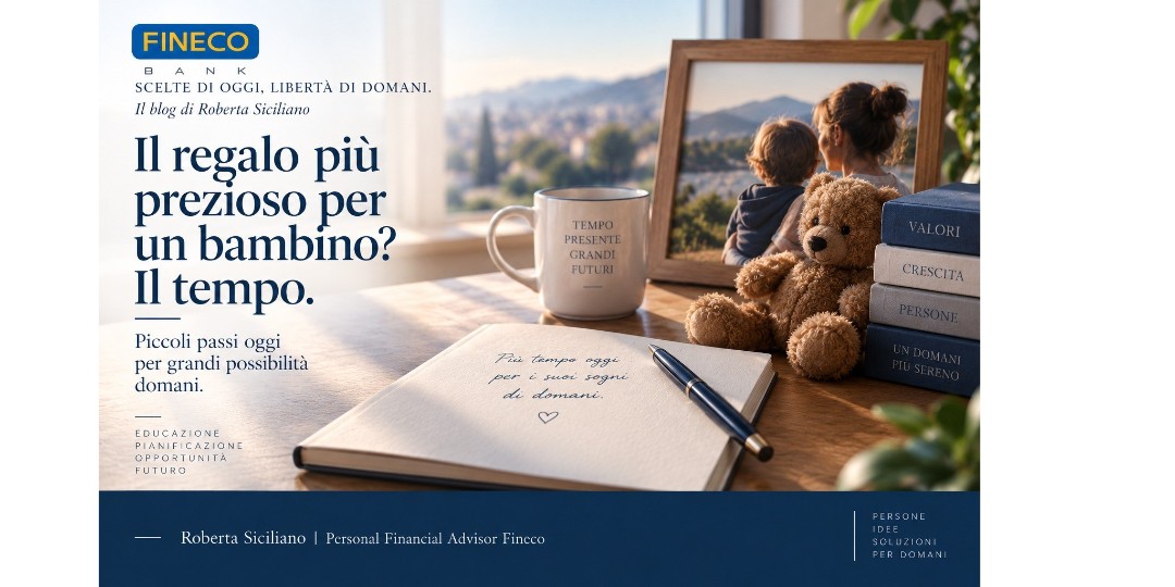 Il regalo più prezioso per un bambino? Il tempo. SCELTE DI OGGI, LIBERTÀ DI DOMANI Il blog di Roberta Siciliano